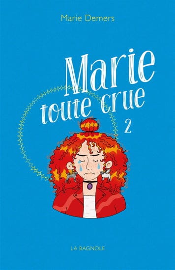 Marie toute crue T02