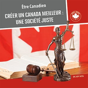 Être Canadien - Créer un Canada meilleur : une société juste