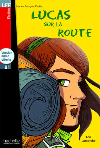 Lire en français facile - Lucas sur la route - B1