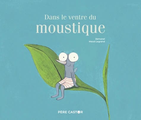 Les Histoires du Père Castor - Dans le ventre du moustique