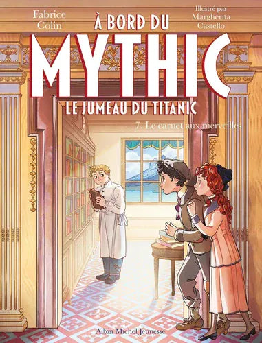À bord du Mythic, le jumeau du Titanic T07 - Le carnet aux merveilles
