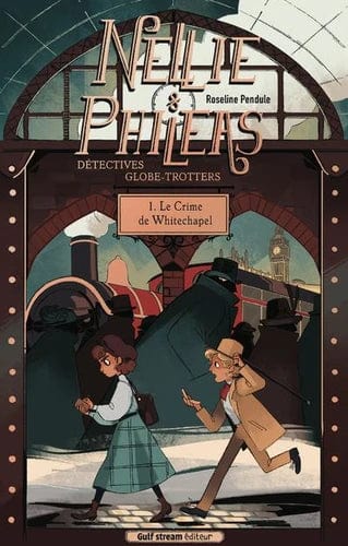 Nellie & Phileas, Détectives globe-trotteurs T01 - Le crime de Whitechapel
