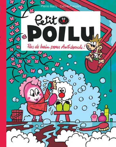 Petit poilu T25-Pas de bain pour Antidouche