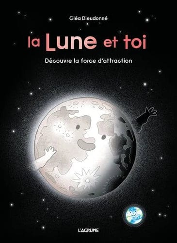 La Lune et toi - Découvre la force d'attraction