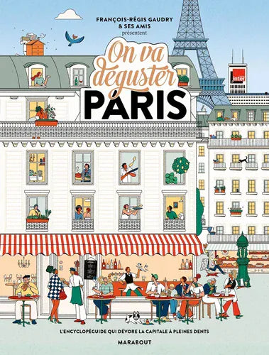On va déguster Paris : l'encyclopédie qui dévore la capitale à pleines dents