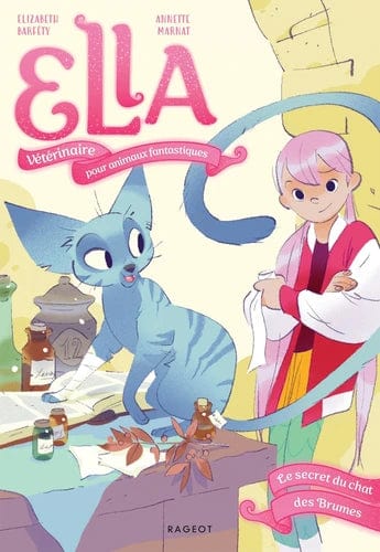 Ella, vétérinaire pour animaux fantastiques - Le secret du chat des Brumes