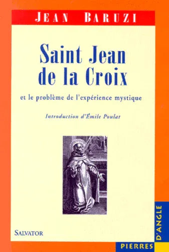 Saint Jean de la Croix : et le problème de l'expérience mystique