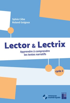 Lector et Lectrix Cycle 3 (+ ressources numériques)