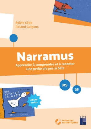 Narramus : Une petite oie pas si bête MS - GS (+ ressources numériques)