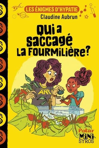 Les énigmes d'Hypatie - Qui a saccagé la fourmilière ?
