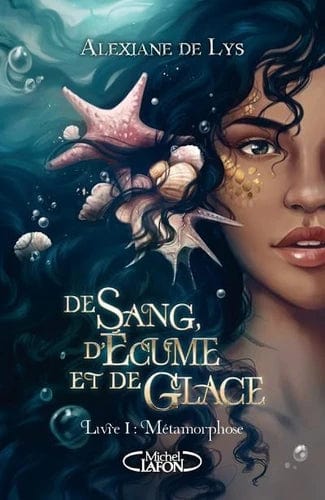 De sang, d'écume et de glace T01 - Métamorphose