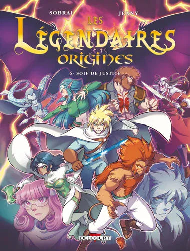 Les légendaires origines T06 - Soif de justice