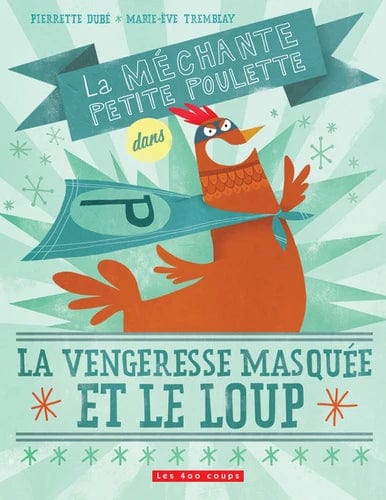 La méchante petite poulette dans La vengeresse masquée et le loup