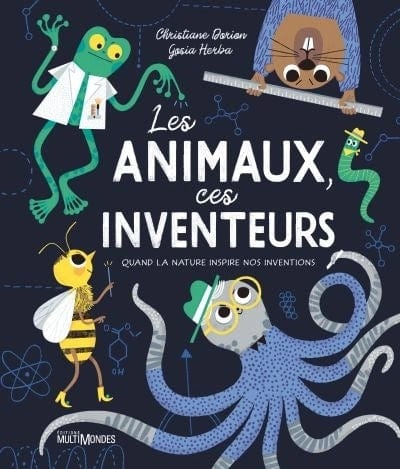 Les animaux, ces inventeurs