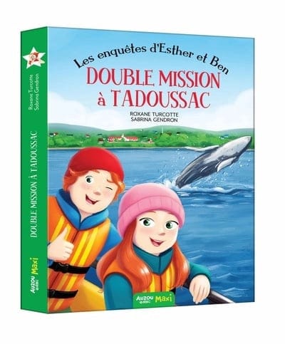 Les enquêtes d'Esther et Ben T05 - Double mission à Tadoussac