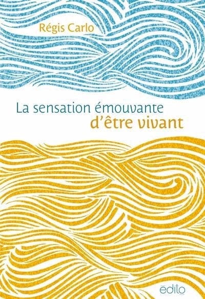 La sensation émouvante d'être vivant