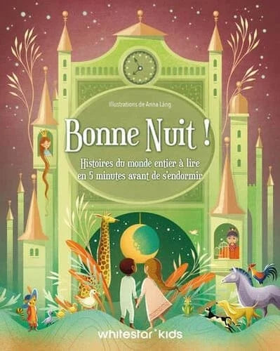 Bonne nuit ! - Histoires du monde entier à lire en 5 minutes avant de s'endormir