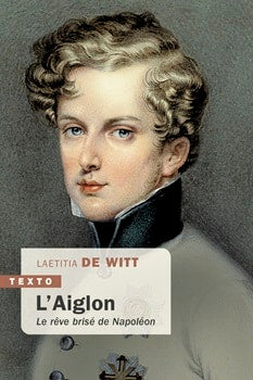 L'aiglon: le rêve brise de Napoléon
