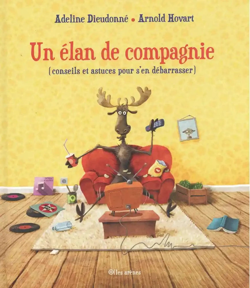 Un élan de compagnie (conseils et astuces pour s'en débarrasser)