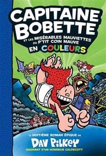 Capitaine Bobette en couleurs T08 - Capitaine Bobette et les misérables mauviettes du p'tit coin mauve