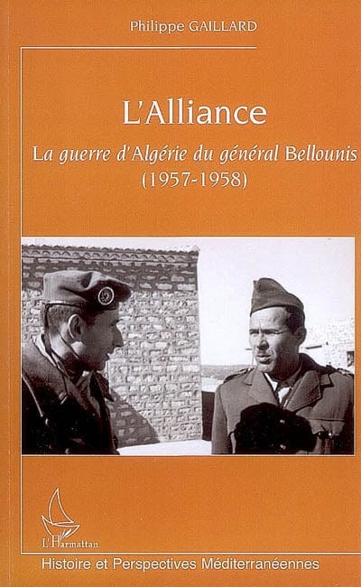 L'alliance : La guerre d'Algérie du général Bellounis (1957-1958)