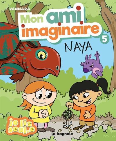 Mon ami imaginaire T05- Naya