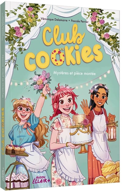 Club Cookies T04 - Mystères et pièce montée