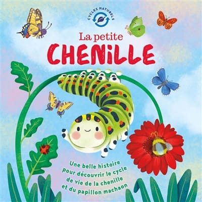 Cycles naturels - La petite chenille