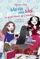 Ma vie selon moi T03 - Le grand moment que j'attendais