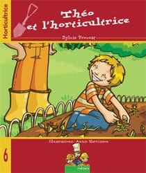 Mille et un métiers T06 - Théo et l'horticultrice