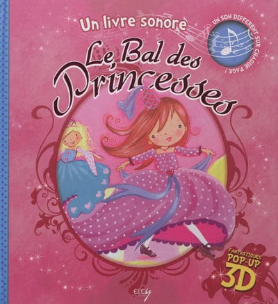 Le bal des Princesses - Livre pop-up et sonore