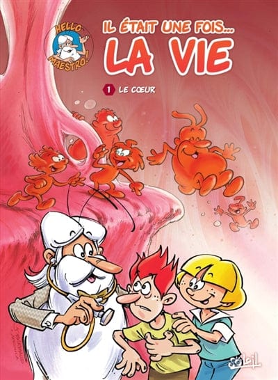 Il était une fois... la vie T01 - Le cœur