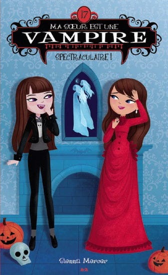 Ma sœur est une vampire T17: Spectraculaire!
