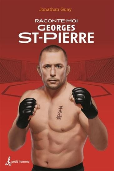 Raconte-moi T33 - Georges St-Pierre