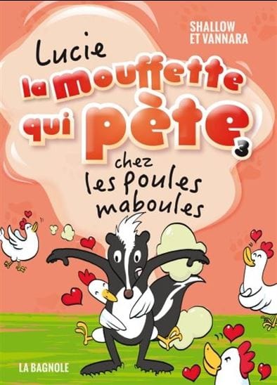 Lucie la mouffette qui pète T03 - chez les poules maboules