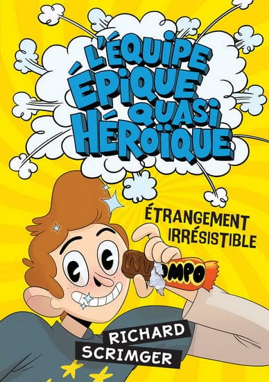L'équipe épique quasi héroïque T04 - Étrangement irrésistible