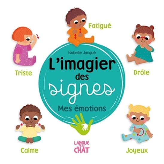 L'Imagier des signes : mes émotions