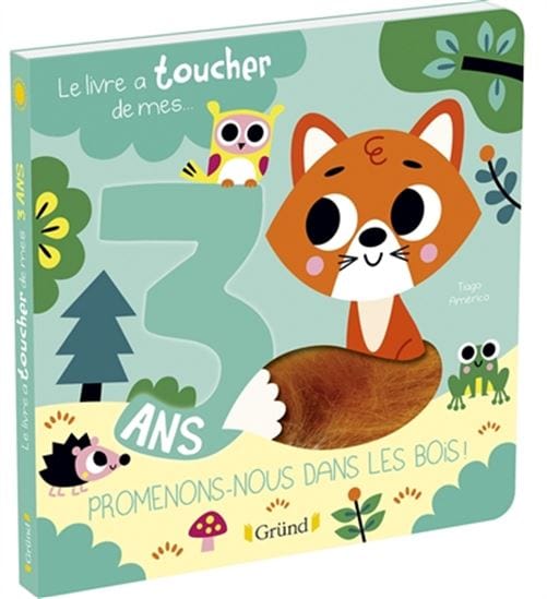 Le Livre à toucher de mes 3 ans : promenons-nous dans les bois !