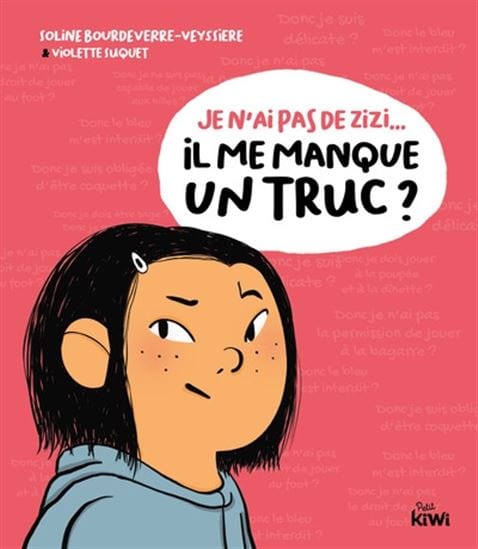 Je n'ai pas de zizi, il me manque un truc ?