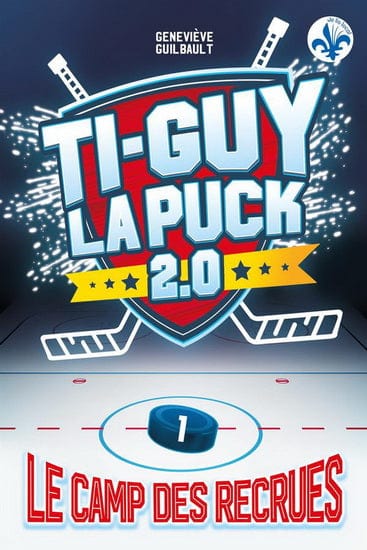 Ti-Guy La Puck 2.0 - T01 - Le Camp des recrues