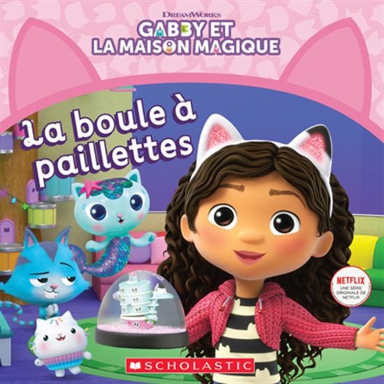 Gaby et la maison magique - La Boule à paillettes