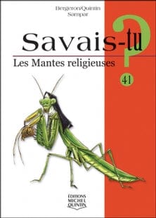 Savais-tu? T41 - Les mantes religieuses