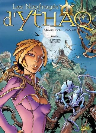 Les naufragés d'Ythaq T06 - La révolte des pions
