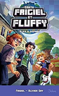 Frigiel et Fluffy - Earth T01 : Alice a disparu