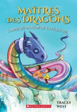 Maîtres des dragons T10 - L'appel du dragon de l'arc-en-ciel