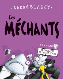 Les méchants T03 - La vengeance du cochon dingue