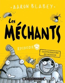 Les méchants T05 - Gaztronautes en mission