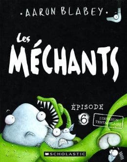 Les méchants T06 - L'invasion tentaculaire