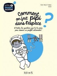 Petites et grandes questions - Comment on fait pipi dans l'espace?