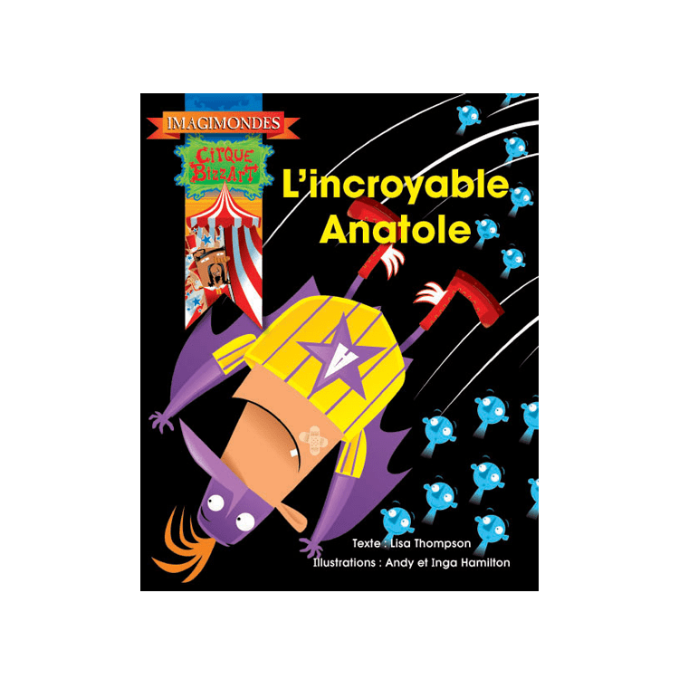 Imagimondes - Cirque Bizzart - L'incroyable Anatole